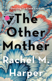 The Other Mother (A Novel) - 9781640095922 by Rachel M. Harper, 9781640095922
