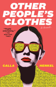 Other People's Clothes (A Novel) - 9780593313787 by Calla Henkel, 9780593313787