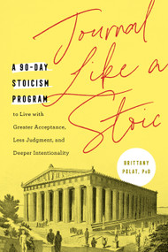 Journal Like a Stoic by Brittany Polat, PhD, 9780593435892