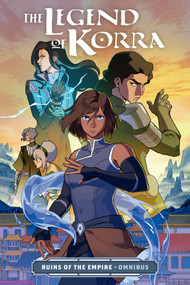 The Legend of Korra: Ruins of the Empire Omnibus by Bryan Konietzko, Michael Dante DiMartino, Michelle Wong, Killian Ng, 9781506733876