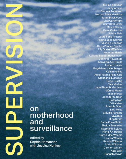 Supervision (On Motherhood and Surveillance) by Sophie Hamacher, Jessica Hankey, 9780262047814