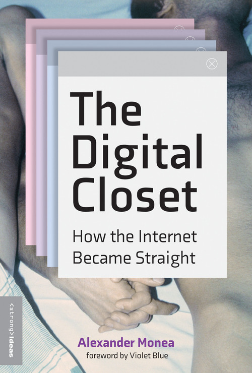 The Digital Closet (How the Internet Became Straight) - 9780262545952 by Alexander Monea, Violet Blue, 9780262545952
