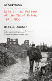 Aftermath (Life in the Fallout of the Third Reich, 1945-1955) - 9780593313930 by Harald Jähner, Shaun Whiteside, 9780593313930