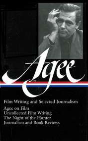James Agee: Film Writing and Selected Journalism by James Agee, Michael Sragow, 9781931082822