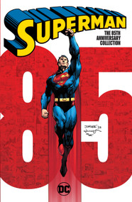 Superman: The 85th Anniversary Collection (TR - Trade Paperback) by Jerry Siegel, Leo Dorfman, Various, Joe Shuster, Curt Swan, 9781779521705