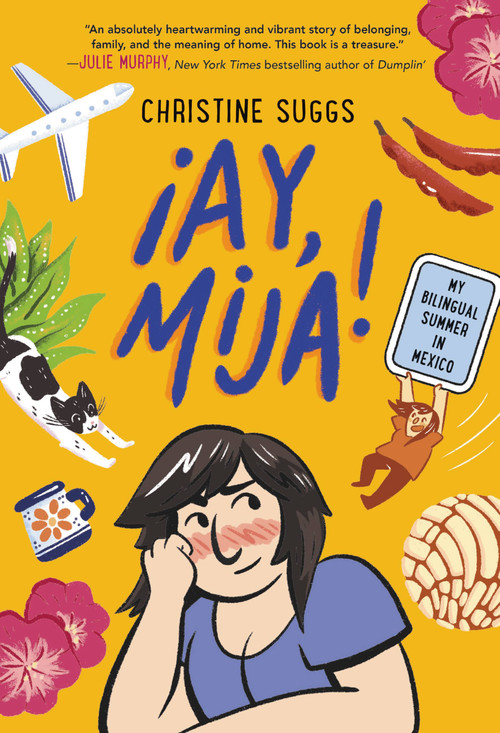 ¡Ay, Mija! (A Graphic Novel) (My Bilingual Summer in Mexico) by Christine Suggs, 9780316591928