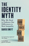 The Identity Myth (Why We Need to Embrace Our Differences to Beat Inequality) - 9780349135342 by David Swift, 9780349135342