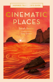 Cinematic Places by Sarah Baxter, Amy Grimes, 9780711264304