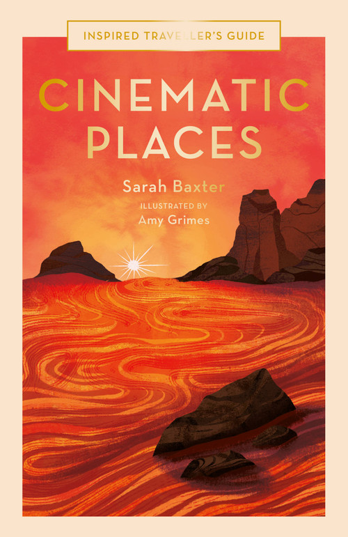 Cinematic Places by Sarah Baxter, Amy Grimes, 9780711264304