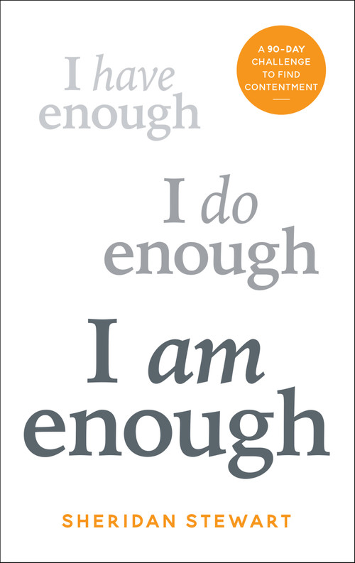 I Am Enough (A 90-day challenge to find contentment) by Sheridan Stewart, 9780711278578