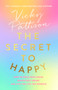 The Secret to Happy (How to build resilience, banish self-doubt and live the life you deserve) - 9780751584707 by Vicky Pattison, 9780751584707