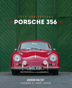 Porsche 356 (75th Anniversary) by Mr. Gordon Maltby, Grant Larson, 9780760377376