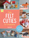 Tiny Felt Cuties & Creatures (A step-by-step guide to handcrafting more than 12 felt miniatures--no machine required) by Delilah Iris, 9780760380529