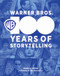 Warner Bros. (100 Years of Storytelling) by Mark A. Vieira, Ben Mankiewicz, 9780762482375