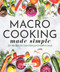 Macro Cooking Made Simple (50+ Recipes for Clean Eating and Healthy Living) by Rachel Werner, 9780785841999