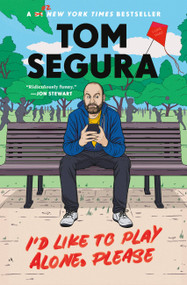 I'd Like to Play Alone, Please (Essays) - 9781538704615 by Tom Segura