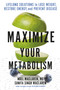 Maximize Your Metabolism (Lifelong Solutions to Lose Weight, Restore Energy, and Prevent Disease) - 9781538718834 by Noel Maclaren, Sunita Singh Maclaren