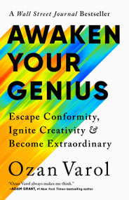 Awaken Your Genius (Escape Conformity, Ignite Creativity, and Become Extraordinary) by Ozan Varol, 9781541700369