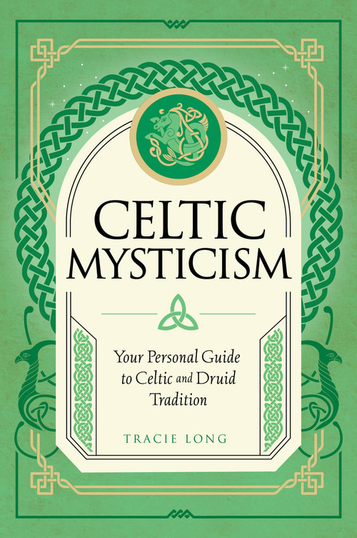Celtic Mysticism (Your Personal Guide to Celtic and Druid Tradition) by Tracie Long, 9781577153467