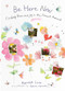 Be Here Now (Finding Peace and Joy in the Present Moment) by Meredith Gaston, 9781743799109