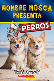 Hombre Mosca Presenta: Perros (Fly Guy Presents: Dogs) (Spanish Edition) by Tedd Arnold, Tedd Arnold, 9781338896763