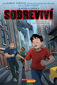 Sobreviví los ataques del 11 de septiembre de 2001 (Graphix) (I Survived the Attacks of September 11, 2001) (Spanish Edition) by Lauren Tarshis, Corey Egbert, 9781338896800