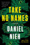 Take No Names (A Novel) - 9780062886682 by Daniel Nieh, 9780062886682