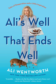 Ali's Well That Ends Well (Tales of Desperation and a Little Inspiration) - 9780062980878 by Ali Wentworth, 9780062980878