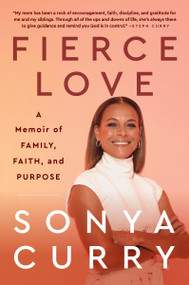 Fierce Love (A Memoir of Family, Faith, and Purpose) - 9780063051522 by Sonya Curry, 9780063051522