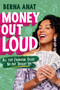 Money Out Loud (All the Financial Stuff No One Taught Us) - 9780063067370 by Berna Anat, Monique Sterling, 9780063067370