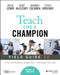 Teach Like a Champion Field Guide 3.0 (A Practical Resource to Make the 63 Techniques Your Own) by Doug Lemov, Sadie McCleary, Hannah Solomon, Erica Woolway, 9781119903659