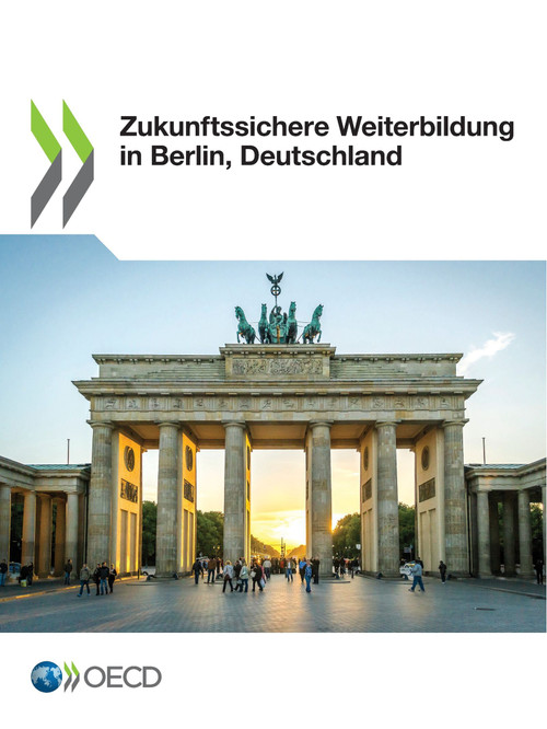 Zukunftssichere Weiterbildung in Berlin, Deutschland by , 9789264394797