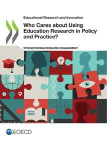 Educational Research and Innovation Who Cares about Using Education Research in Policy and Practice? Strengthening Research Engagement by , 9789264962729