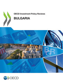 OECD Investment Policy Reviews OECD Investment Policy Review: Bulgaria by , 9789264961951