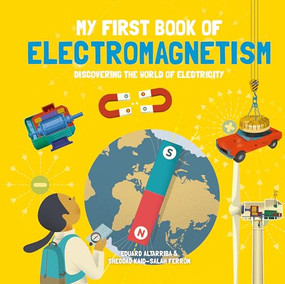 My First Book of Electromagnetism by Sheddad Kaid-Salah Ferrón, Eduard Altarriba, 9781787081246
