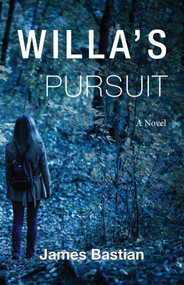 Willa's Pursuit by James Bastian, 9781942280682