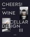 Cheers! (Wine Cellar Design III) by Artpower International, 9781913536947