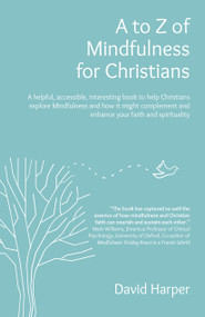 to Z of Mindfulness for Christians by David Alan Harper, 9781803411163