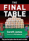 The Final Table (Play your best poker when the most is at stake) by Gareth James, Phil Hellmuth, 9781912862351