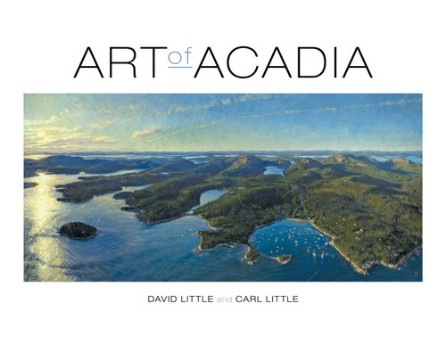 Art of Acadia - 9781684751013 by David Little, Carl Little, 9781684751013