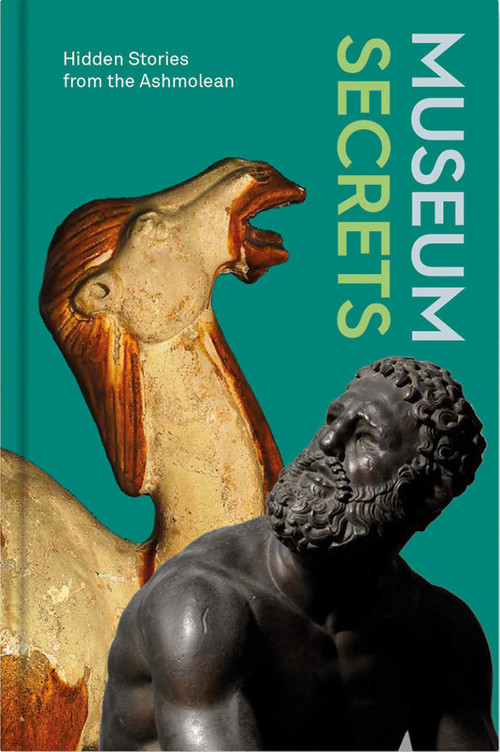 Museum Secrets (Hidden Stories from the Ashmolean) by Lucie Dawkins, 9781910807569