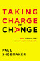 Taking Charge of Change (How Rebuilders Solve Hard Problems) - 9781400221738 by Paul Shoemaker, 9781400221738