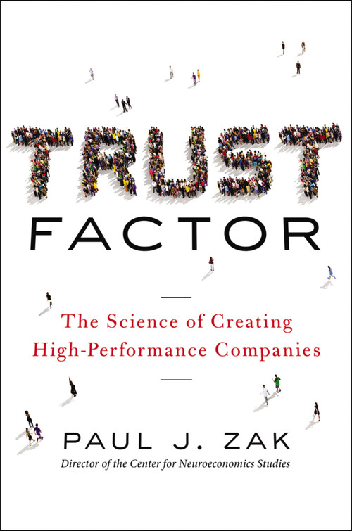 Trust Factor (The Science of Creating High-Performance Companies) - 9781400238736 by Paul Zak, 9781400238736