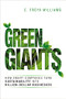 Green Giants (How Smart Companies Turn Sustainability into Billion-Dollar Businesses) by E. Williams, 9781400242641