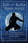 Iga and Koka Ninja Skills (The Secret Shinobi Scrolls of Chikamatsu Shigenori) - 9780752493626 by Antony Cummins, Yoshie Minami, 9780752493626
