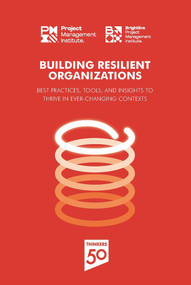 Building Resilient Organizations (Best practices, tools and insights to thrive in ever-changing contexts) by PMI, 9781628257793