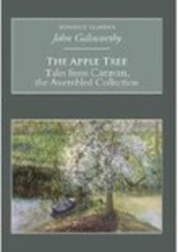 The Apple Tree (Nonsuch Classics) by John Galsworthy, 9781845880132