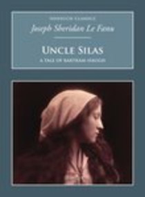 Uncle Silas (Nonsuch Classics) by Joseph Sheridan Le Fanu, 9781845882082