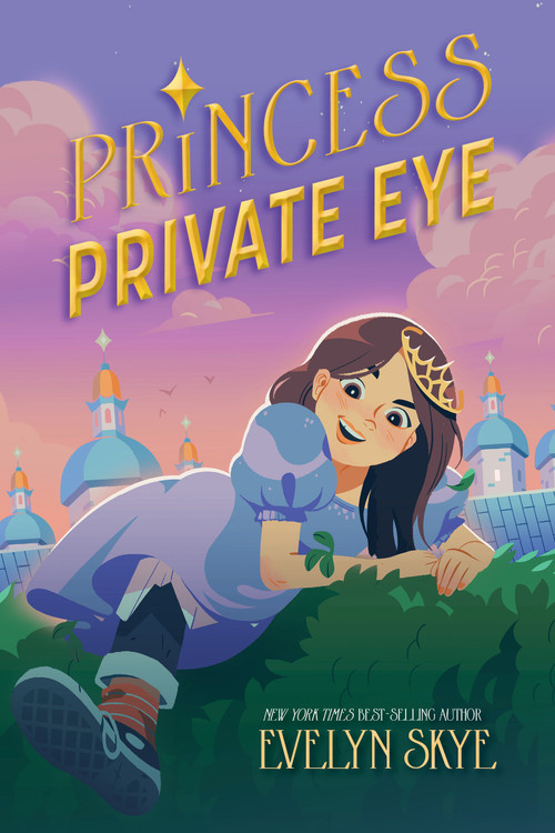 Princess Private Eye by Evelyn Skye, 9781368078023
