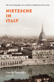 Nietzsche in Italy by Guy De Pourtales, Will Stone, 9781782277286